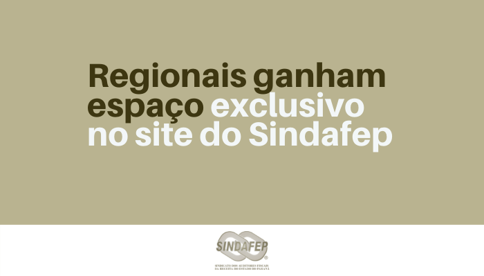 Regionais ganham espaço exclusivo no site do Sindafep