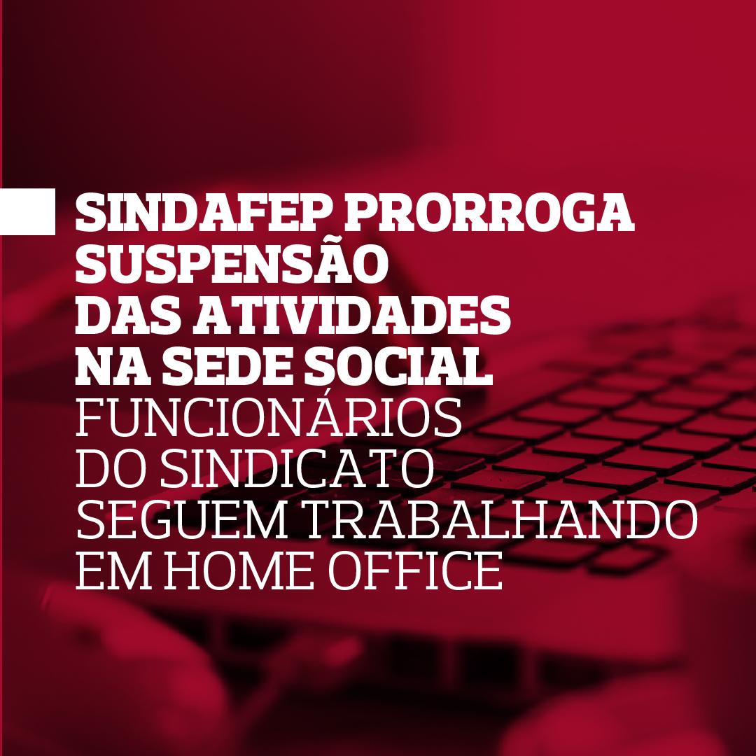 Sindafep prorroga suspensão das atividades na sede social de Curitiba por mais 19 dias